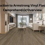 Read more about the article Introduction to Armstrong Vinyl Flooring: A Comprehensive Overview