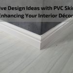Read more about the article Creative Design Ideas with PVC Skirting: Enhancing Your Interior Décor
