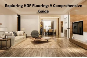 Read more about the article Exploring HDF Flooring: A Comprehensive Guide