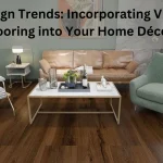 Read more about the article Design Trends: Incorporating Vinyl Flooring into Your Home Décor
